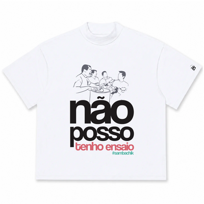 Camiseta Oversized  Não Posso Tenho Ensaio