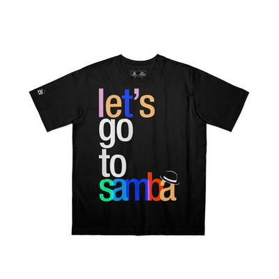 Camiseta Básica Lets Go To Samba